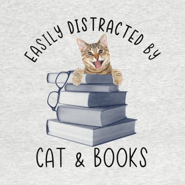 Easily Distracted by Cat and Books - Funny Cat & Book Lover by robertldavis892